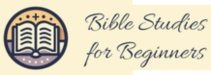 Bible Studies for Beginners